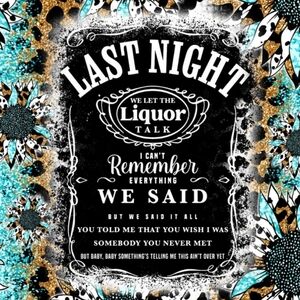 Last Night ( Morgan Wallen) 20iz Tumbker. Hand Wash Only! Made To Order!